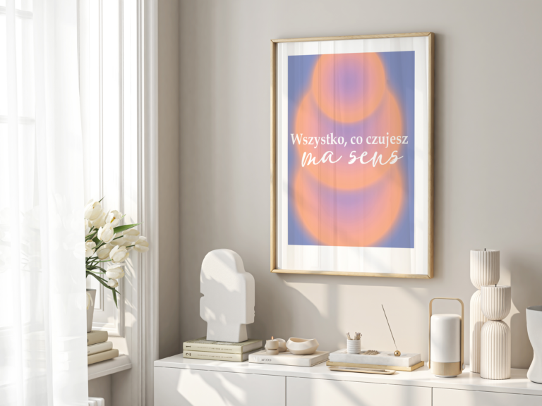 Wszystko, co czujesz ma sens – minimalistyczny plakat z cytatem Plakat